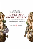 L' ultimo Michelangelo. Dal 'Giudizio Universale' alla Cappella Paolina L' ultimo Michelangelo. Dal 'Giudizio Universale' alla Cappella Paolina