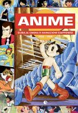 Anime. Guida al cinema d'animazione giapponese 1958-1969 Anime. Guida al cinema d'animazione giapponese 1958-1969