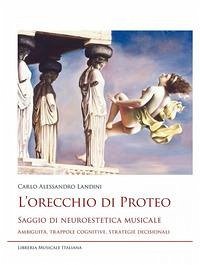 Cover L' orecchio di Proteo. Saggio di neuroestetica musicale. Ambiguità, trappole cognitive, strategie decisionali
