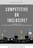 Competitive or inclusive? La smart city tra neoliberalismo e innovazione sociale Competitive or inclusive? La smart city tra neoliberalismo e innovazione sociale