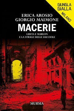 Macerie. Greta e Marlon e la strage delle lucciole - Arosio, Erica; Maimone, Giorgio