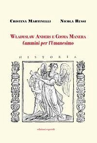 W¿adys¿aw Anders e Cosma Manera. Cammini per l'Umanesimo - Martinelli, Cristina; Russi, Nicola W¿adys¿aw Anders e Cosma Manera. Cammini per l'Umanesimo - Martinelli, Cristina; Russi, Nicola