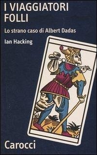 Cover I viaggiatori folli. Lo strano caso di Albert Dadas