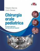 Chirurgia orale pediatrica. Un nuovo approccio agli interventi più frequenti Chirurgia orale pediatrica. Un nuovo approccio agli interventi più frequenti