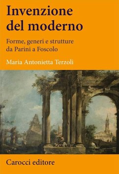 Invenzione del moderno. Forme, generi e strutture da Parini a Foscolo - Terzoli, Maria Antonietta