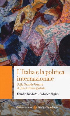 Cover L' Italia e la politica internazionale. Dalla Grande Guerra al (dis-)ordine globale