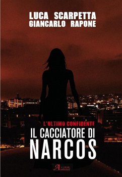 Cover Il cacciatore di Narcos. L'ultimo confidente