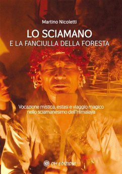 Cover La sciamano e la fanciulla della foresta. Vocazione mistica, estasi e viaggio magico nello sciamanesimo dell'Himalaya
