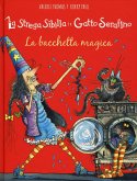 La bacchetta magica. La strega Sibilla e il gatto Serafino La bacchetta magica. La strega Sibilla e il gatto Serafino