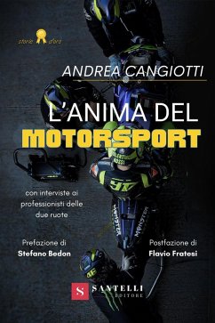 L' anima del motorsport. Con interviste ai professionisti delle due ruote - Cangiotti, Andrea L' anima del motorsport. Con interviste ai professionisti delle due ruote - Cangiotti, Andrea