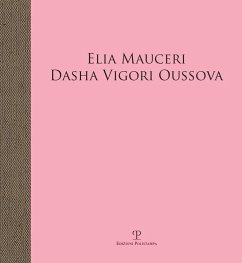 Elia Mauceri. Dasha Vigori Oussova. Catalogo della mostra (Pontassieve, 12 ottobre-1 dicembre 2019)