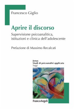 Cover Aprire il discorso. Supervisione psicoanalitica, istituzioni e clinica dell'adolescente
