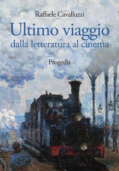 Ultimo viaggio. Dalla letteratura al cinema - Cavalluzzi, Raffaele