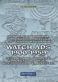 Watch Ads 1900-1959. Sessant'anni di pubblicità, comunicazione e design nell'orologeria del Novecento-Sixty years of promotion, communication and design in 20th Century watchmaking