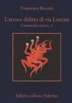 Cover L' atroce delitto di via Lurcini. Commedia nera n. 3