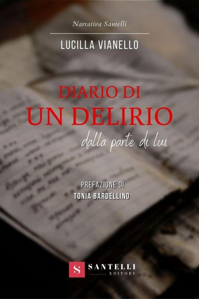 Diario di un delirio. Dalla parte di lui Diario di un delirio. Dalla parte di lui