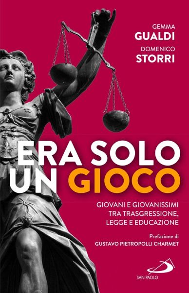 Era solo un gioco. Giovani e giovanissimi tra trasgressione, legge e educazione Era solo un gioco. Giovani e giovanissimi tra trasgressione, legge e educazione