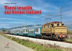 Treni insoliti sui binari italiani Treni insoliti sui binari italiani