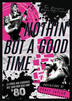 Cover Nothin' but a good time. La storia non censurata dell'hard rock anni '80