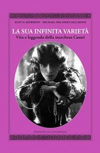 Cover La sua infinita varietà. Vita e leggenda della marchesa Casati