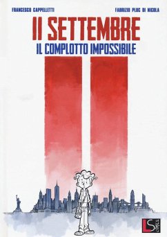 11 Settembre. Il complotto impossibile - Cappelletti, Francesco 11 Settembre. Il complotto impossibile - Cappelletti, Francesco