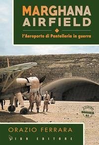 Cover Marghana Airfield. L'aeroporto di Pantelleria in guerra