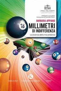 Cover Diciotto millimetri di indifferenza. La cicatrice della mia esistenza