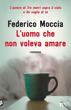 L' uomo che non voleva amare - Moccia, Federico