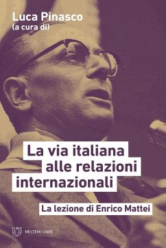 Cover La via italiana alle relazioni internazionali. La lezione di Enrico Mattei