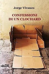 Confessioni di un clochard - Vivanco, Jorge