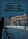 Quella cosa pericolosa chiamata amore Quella cosa pericolosa chiamata amore