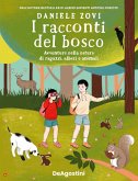 I racconti del bosco. Avventure nella natura di ragazzi, alberi e animali I racconti del bosco. Avventure nella natura di ragazzi, alberi e animali