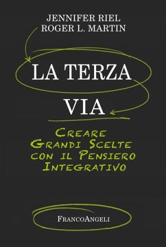 Cover La terza via. Creare grandi scelte con il pensiero integrativo