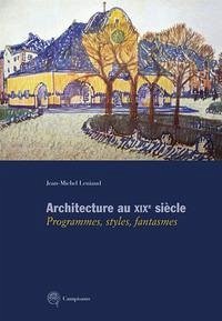 Cover Architecture au XIXe siècle. Programmes, styles, fantasmes