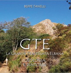 Gte. La grande traversata elbana. Geologia e dintorni - Tanelli, Giuseppe