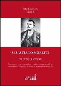 Cover Sebastiano Moretti. Tutte le opere
