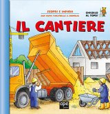 Il cantiere. Apri e scopri Il cantiere. Apri e scopri