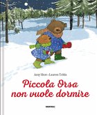 Piccola Orsa non vuole dormire Piccola Orsa non vuole dormire