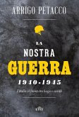 La nostra guerra 1940-1945. L'Italia al fronte tra bugie e verità La nostra guerra 1940-1945. L'Italia al fronte tra bugie e verità