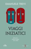 Viaggi iniziatici. Percorsi, pellegrinaggi, riti e libri Viaggi iniziatici. Percorsi, pellegrinaggi, riti e libri