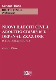 Nuovi illeciti civili, abolitio criminis e depenalizzazione Nuovi illeciti civili, abolitio criminis e depenalizzazione