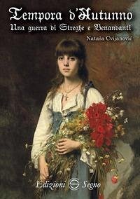 Tempora d'autunno. Una guerra di streghe e benandanti Tempora d'autunno. Una guerra di streghe e benandanti