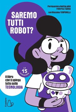 Saremo tutti robot? Le 15 domande - Baccalario, Pierdomenico; Taddia, Federico