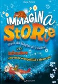 Immaginastorie. Storie da leggere ai bambini per infondere emozioni, tranquillità e sicurezza Immaginastorie. Storie da leggere ai bambini per infondere emozioni, tranquillità e sicurezza