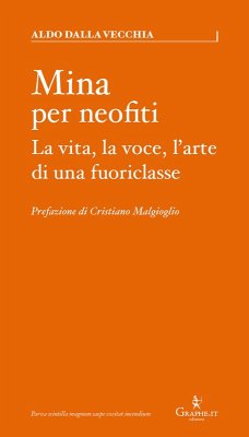 Cover Mina per neofiti. La vita, la voce, l'arte di una fuoriclasse