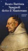 Beato Battista Spagnoli detto il Mantovano Beato Battista Spagnoli detto il Mantovano