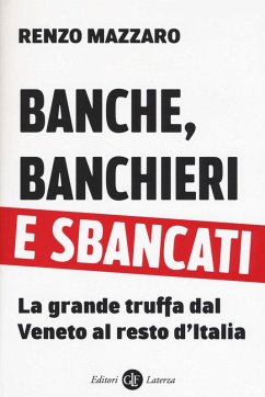 Cover Banche, banchieri e sbancati. La grande truffa dal Veneto al resto d'Italia