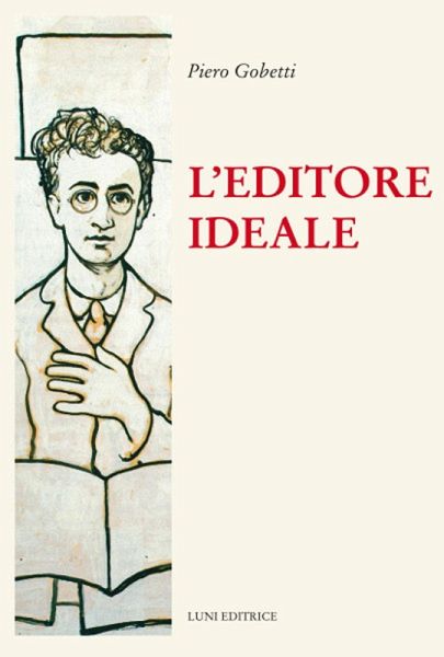 L' editore ideale. Frammenti autobiografici con iconografia L' editore ideale. Frammenti autobiografici con iconografia