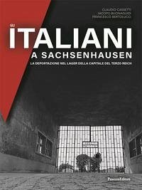 Gli italiani a Sachsenhausen. La deportazione nel Lager della capitale del Terzo Reich Cover Gli italiani a Sachsenhausen. La deportazione nel Lager della capitale del Terzo Reich