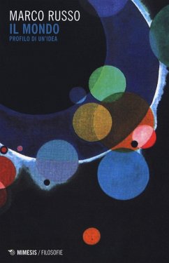 Il mondo. Profilo di un'idea - Russo, Marco